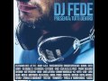 Dj Fede - Non Ci Puoi Fermare feat. Tormento - Tutti Dentro