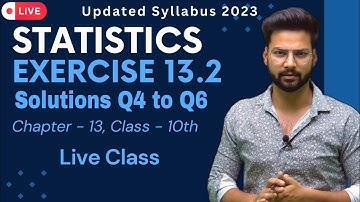 Exercise 13.2, Q4 to Q6 | Statistics | Chapter - 13 | Class 10th | Maths Ncert