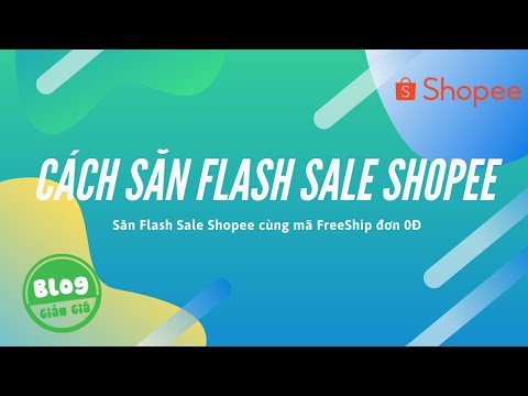 Hướng dẫn chi tiết cách săn Flash Sale Shopee cùng mã FreeShip cho đơn 0Đ