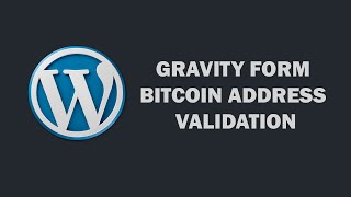 WordPress: Bitcoin Address Validation (Field Validation) with Gravity Form