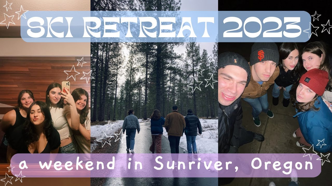 ski retreat 2023 - a weekend in sunriver, oregon
