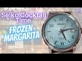 Seiko Cocktail Time &quot;Frozen Margarita&quot; | réf. SRPE49J1 | Magnifique mais vaut-elle 630 euros ??