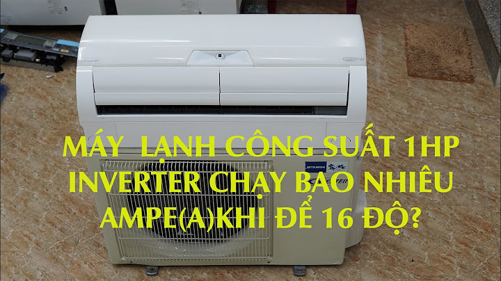 Máy lạnh 1 ngựa công suất bao nhiêu