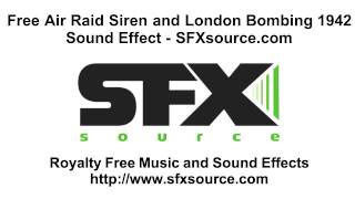 Free AIR RAID SIREN - BOMBING OF LONDON (1942) SOUND EFFECT from SFXsource.com