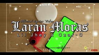 LARAN MORAS - Lil Jhey x Czar-C (Official Lyrics Video)