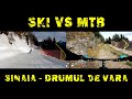 SKI vs. MTB / Drumul de Vară / Sinaia