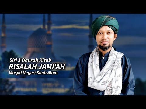 Siri 1 Daurah Kitab Risalah Jami&rsquo;ah | Masjid Negeri Shah Alam - Ustaz Muhaizad Muhammad