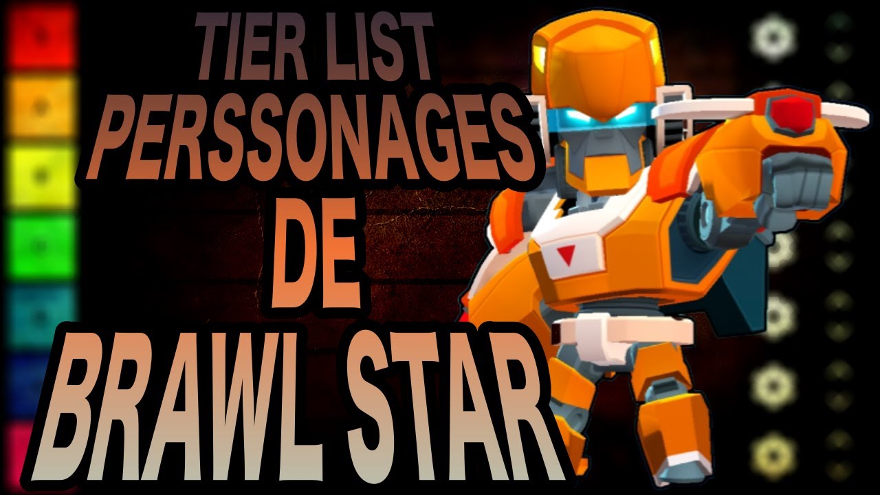 TIER LIST Personnages de BRAWL STAR / 100% Fiable!!! - YouTube
