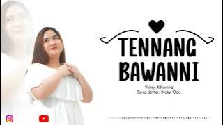 Lirik Tennang Bawanni||Mauni Massebbu Pallawana||Vinny Alfionita