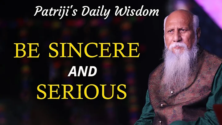 Be Sincere and Serious | Patriji's Daily Wisdom | PMC English - DayDayNews