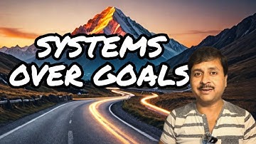 The Road to Success: Why Systems Matter More Than Goals