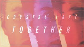 Смотреть клип Crystal Lake - Together