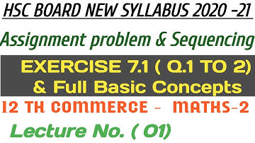 No. 01 Assignment Problem (Full Basic concepts|| Exe.7.1(Q.1 to 2)| 12th Commerce Maths-2||New  HSC|