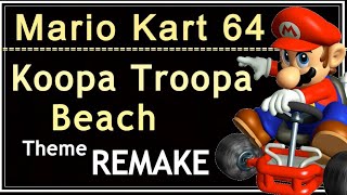 Mario Kart 64 Koopa Troopa Beach Theme Remake