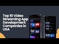 Top Video Streaming App Development Companies