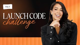 Day 2 LAUNCH CODE CHALLENGE
