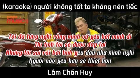 Karaoke người không tốt ta không nên tiếc - lâm chấn huy