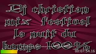 dj christian mix festival la nuit du kompa 100%