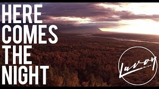 Lavoy - Here Comes The Night (Official Music Video)