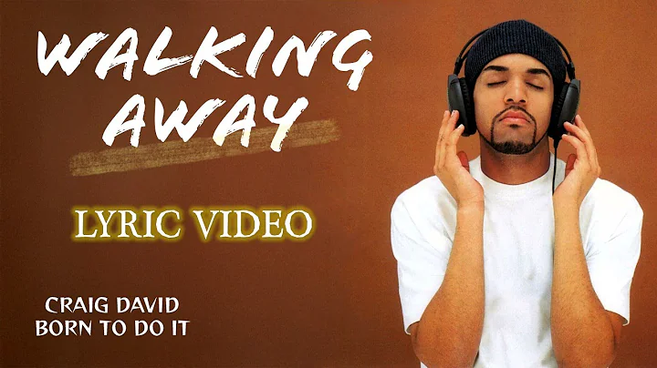 Walking away - Craig David (lyric video) HD