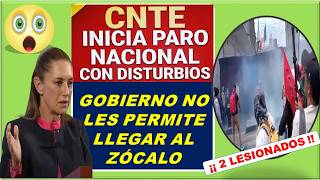 INCIA CNTE PARO NACIONAL CON DISTURBIOS Y DOS LESIONADO2