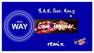 BAR - COME TOGETHER