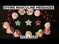 Pickacard channeled love messages from your divine masculine