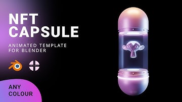NFT CAPSULE animated template for Blender (.blend file)