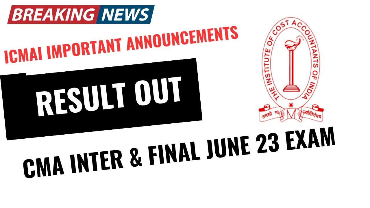 Breaking News | CMA intermediate & Final June 2023 Result Declared