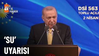 Cumhurbaşkanı Erdoğandan Su Uyarısı - Atv Ana Haber 2 Nisan 2026
