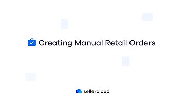 How to Create Retail Order Manually | Sellercloud Tutorial