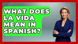 What Does La Vida Mean In Spanish? - Latin Music Revolution