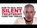 How to deal with the silent treatment in narcissistic abuse