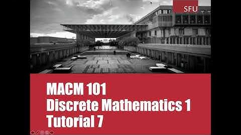 MACM 101 Tutorial 7