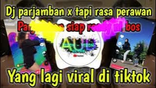 DJ PARJAMBAN SIAP READY NI BOS YANG LAGI VIRAL DI TIKTOK