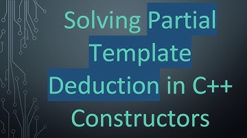 Solving Partial Template Deduction in C+ +  Constructors