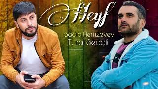 Tural Sedali ft Sadiq Hemzeyev - Sene Verdiyim Deyere Heyif 2023 Resimi