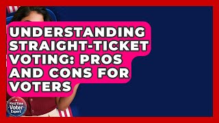 Understanding Straight-Ticket Voting: Pros And Cons For Voters - First Time Voter Expert
