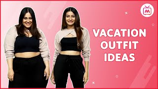 What To Wear On A Vacation | Vacation Outfit Ideas for Women - Myntra Studio