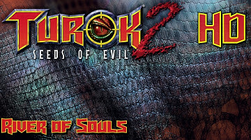 Turok 2: Seeds of Evil: River of Souls HD