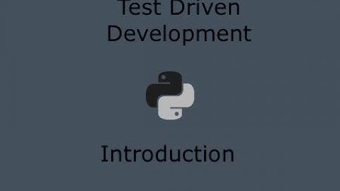 Python Test Driven Development (Part 1)- Introduction