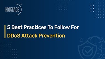 5 Best Practices To Follow For DDoS Attack Prevention