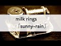 milk rings「sunny-rain」オルゴールアレンジ