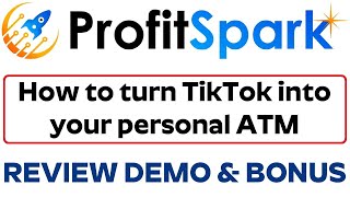 ProfitSpark Review Demo Bonus - This New App Sends You to TikTok Page #1