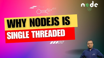 Why NodeJS is single threaded