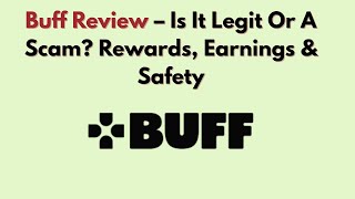 Buff Review (2026) – Is It Legit Or A Scam? Rewards, Earnings & Safety