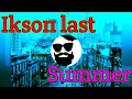 Ikson Last Summer NCS Ikson Last Summer NCS