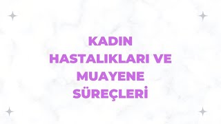 Kadın Hastalıkları - Muayene Süreçleri ❓  -  Edda Creative// Prof. Dr. Ahmet Erdem