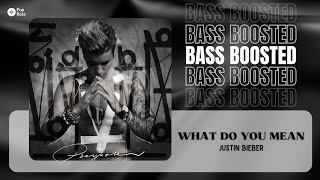 Justin Bieber - What Do You Mean [BASS BOOSTED]