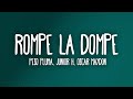 Peso Pluma, Junior H, Óscar Maydon, Alexis fierro - Rompe La Dompe (Letra/Lyrics)